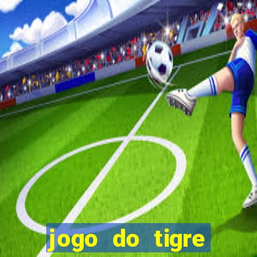 jogo do tigre rodadas gr谩tis