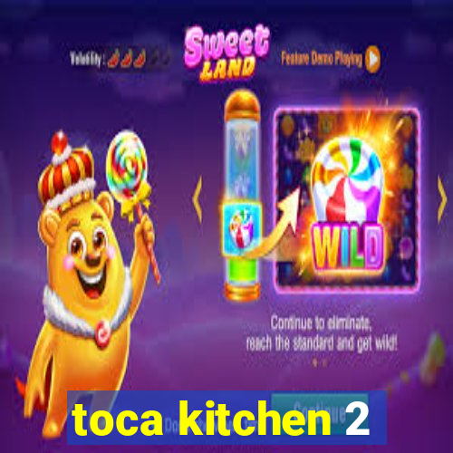 toca kitchen 2