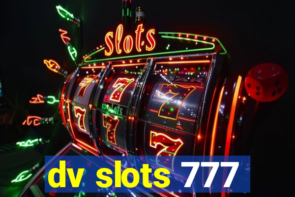 dv slots 777