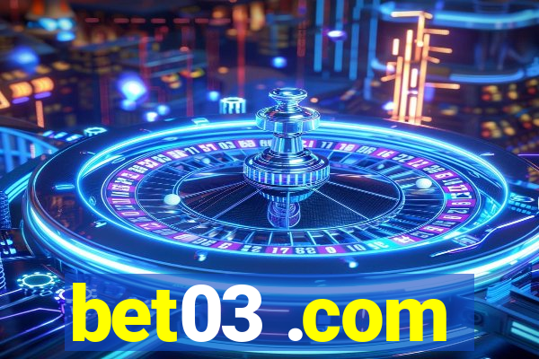 bet03 .com