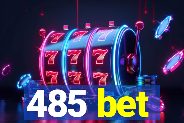 485 bet