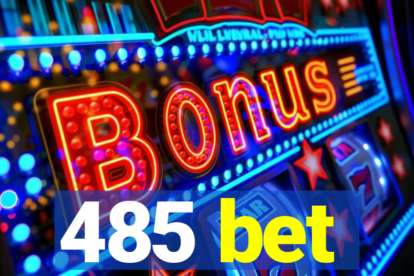 485 bet