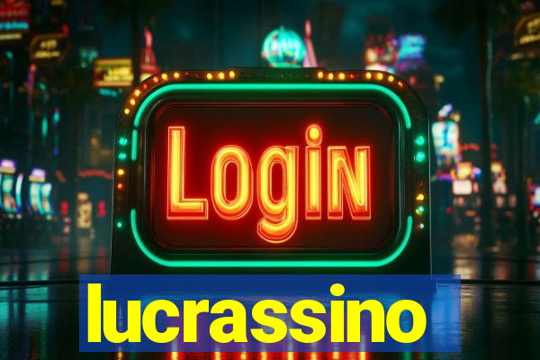 lucrassino