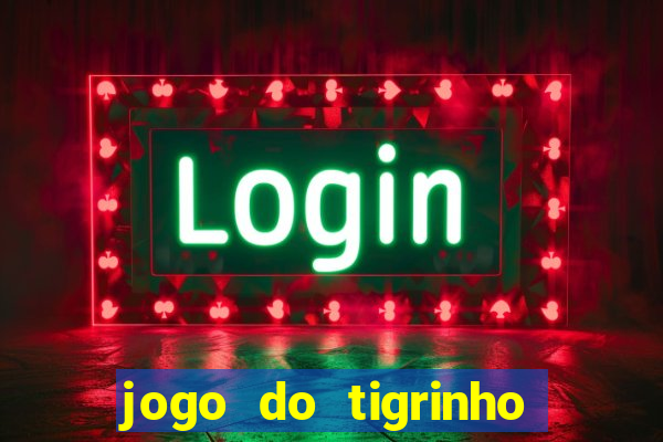 jogo do tigrinho de r$ 1