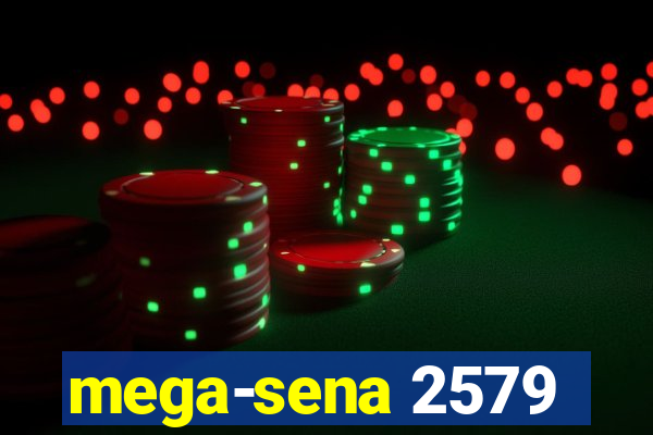 mega-sena 2579