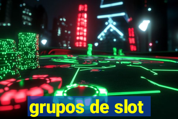 grupos de slot