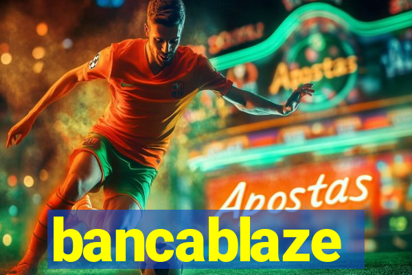 bancablaze