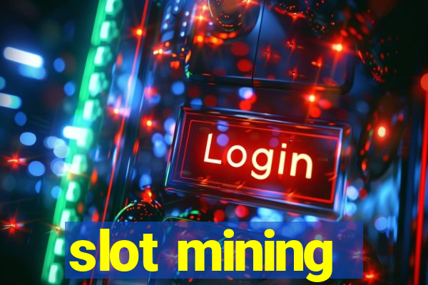 slot mining