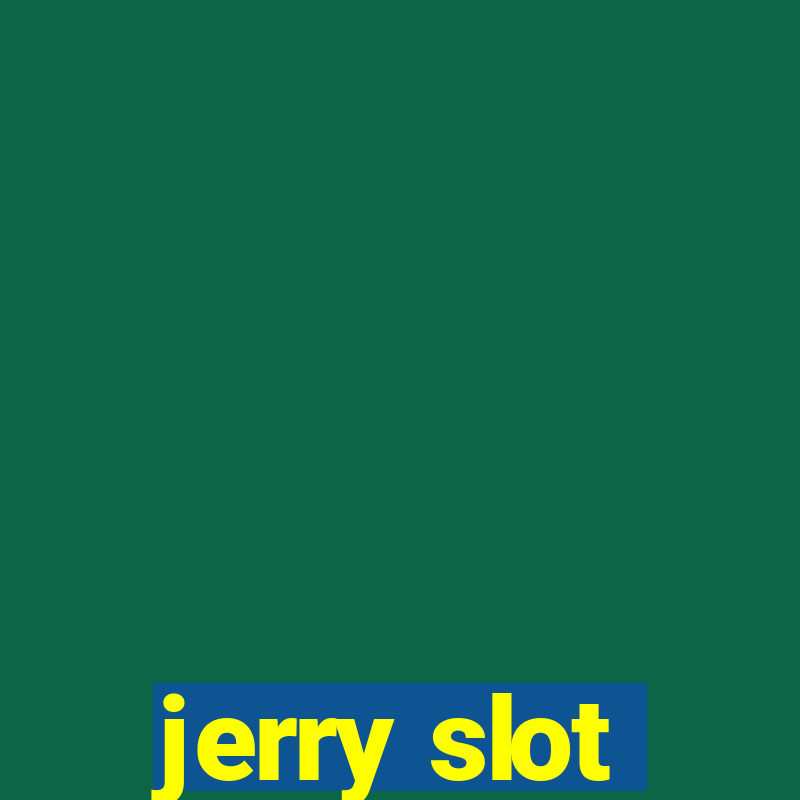 jerry slot