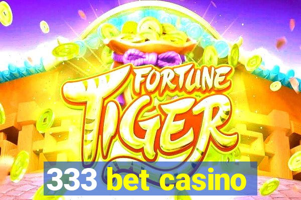 333 bet casino