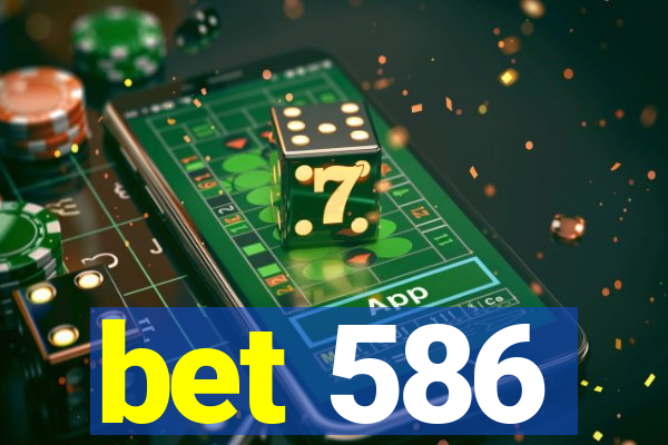 bet 586