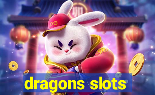 dragons slots