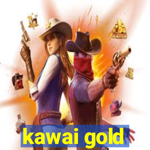 kawai gold