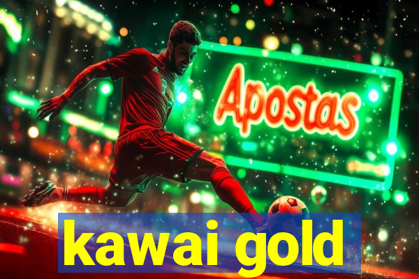 kawai gold