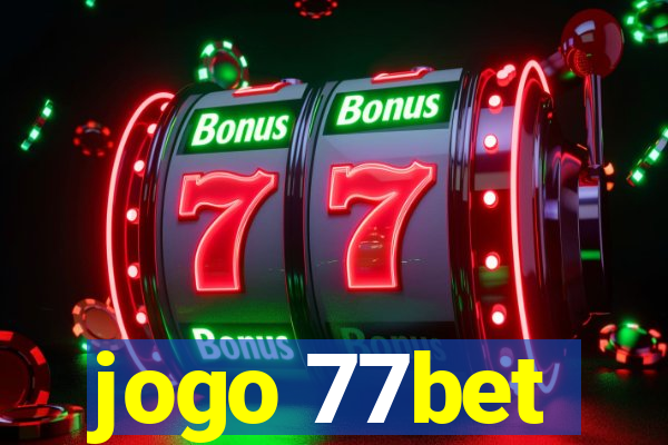 jogo 77bet