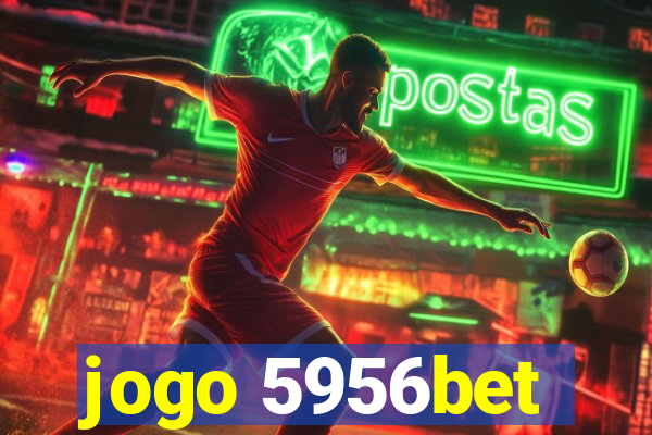 jogo 5956bet