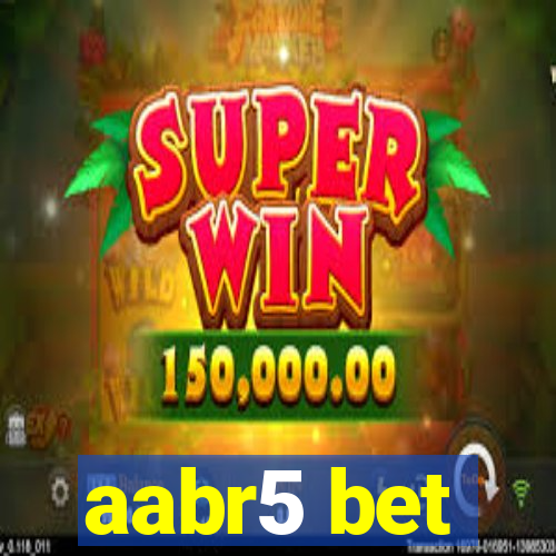 aabr5 bet