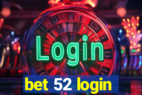 bet 52 login