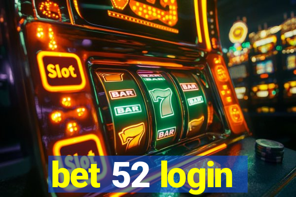 bet 52 login