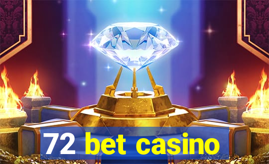 72 bet casino