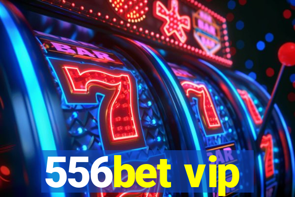 556bet vip