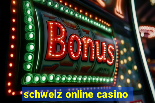 schweiz online casino