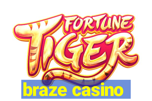 braze casino