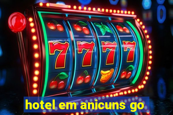 hotel em anicuns go