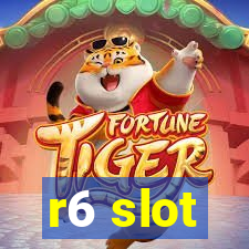 r6 slot