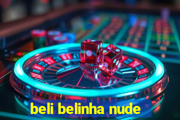 beli belinha nude