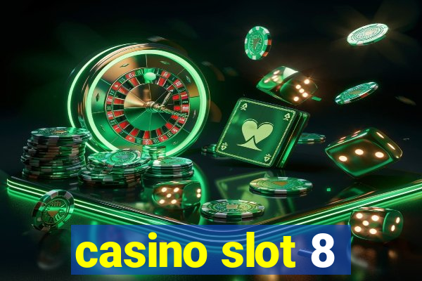 casino slot 8