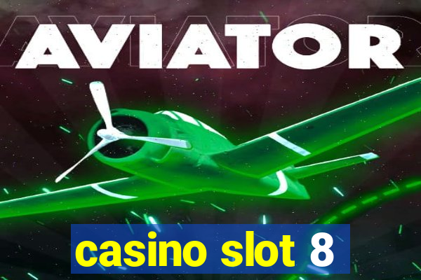 casino slot 8