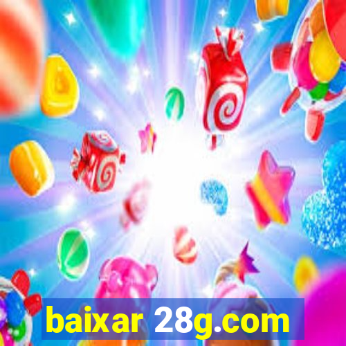 baixar 28g.com