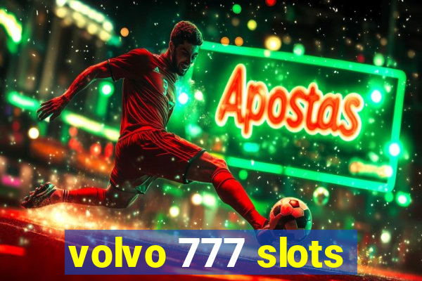 volvo 777 slots