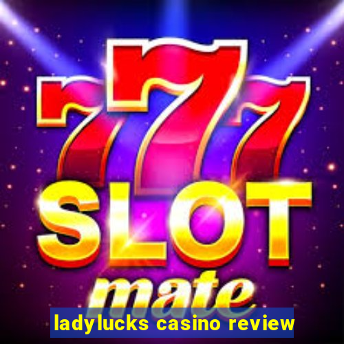 ladylucks casino review