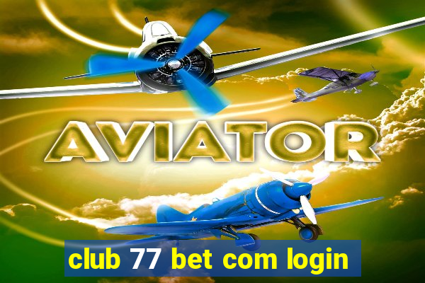 club 77 bet com login