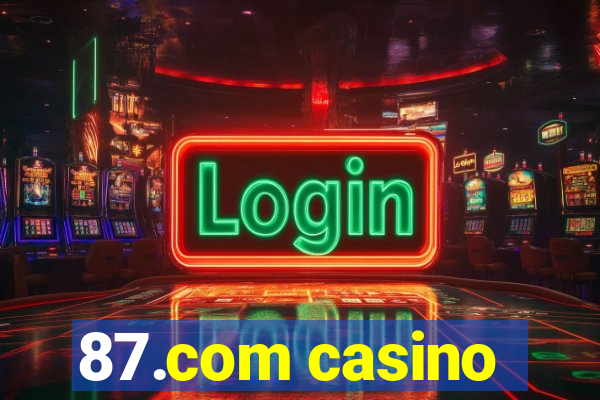 87.com casino