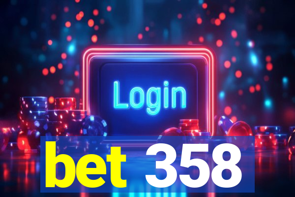 bet 358