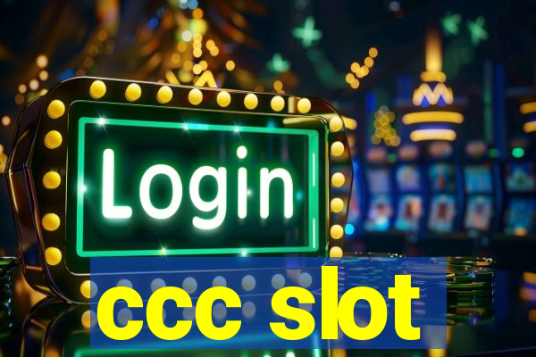 ccc slot