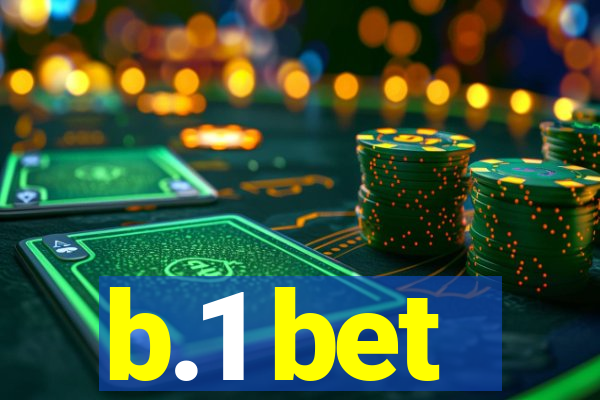 b.1 bet