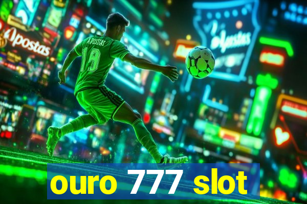 ouro 777 slot