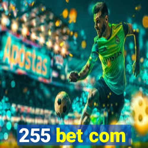 255 bet com