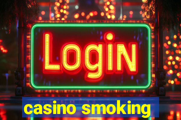 casino smoking