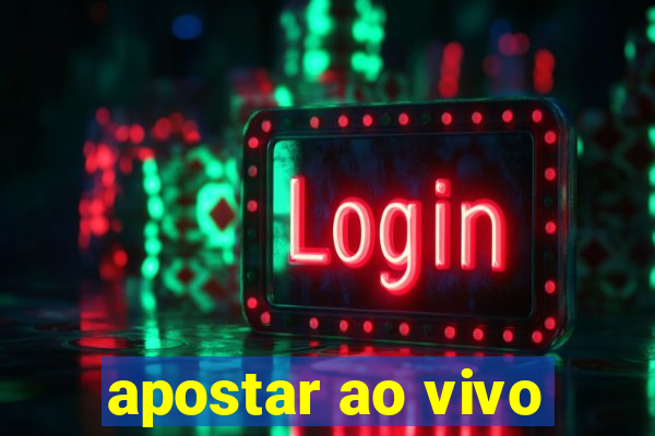 apostar ao vivo