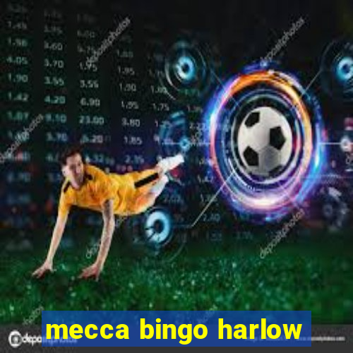 mecca bingo harlow