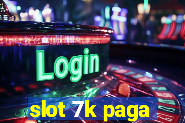 slot 7k paga