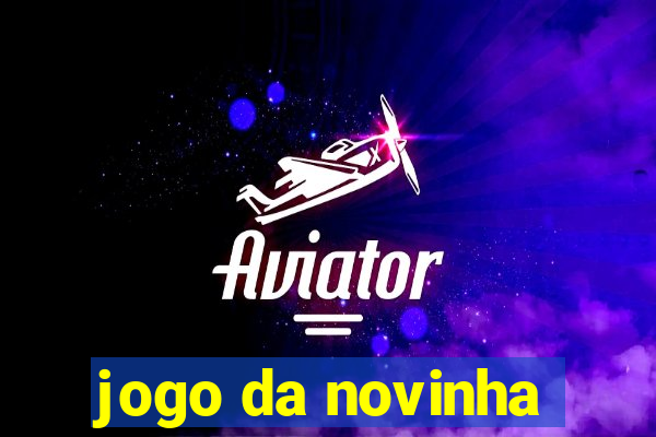 jogo da novinha