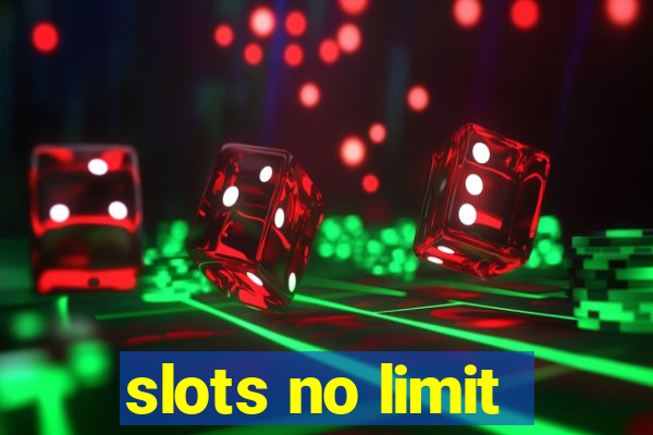 slots no limit