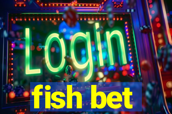 fish bet