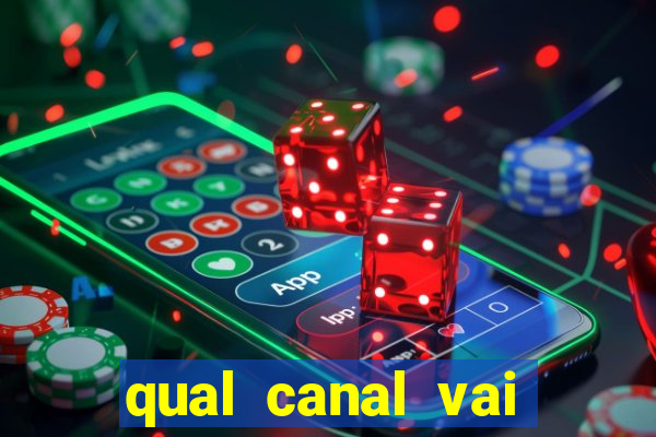 qual canal vai passar jogo da champions